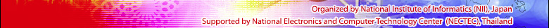 Organized by National Institute of Informatics (NII), Japan Supported by National Electronics and Computer Technology Center (NECTEC), Thailand