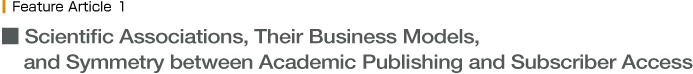 Scientific Associations, Their Business Models, and Symmetry between Academic Publishing and Subscriber Access